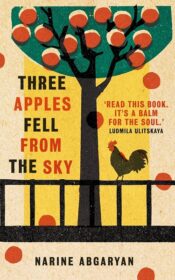 Three Apples Fell from the Sky - Narine Abgaryan